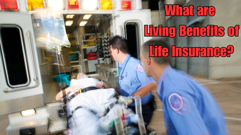 what are living benefits of life insurance